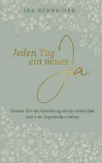 Jeden Tag ein neues Ja : Unsere Ehe als Gestaltungsraum entdecken und eine Segenslinie ziehen （2. Aufl. 2025. 240 S. 2-farbige Innengestaltung. 215 mm）