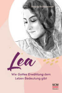 Lea - Wie Gottes Erwählung dem Leben Bedeutung gibt (Vier Frauen der Bibel 1) （2025. 112 S. 187 mm）