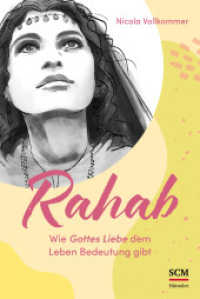 Rahab - Wie Gottes Liebe dem Leben Bedeutung gibt (Vier Frauen der Bibel 3) （2025. 112 S. 187 mm）