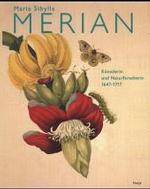 Maria Sibylla Merian : Artist and Naturalist