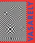 Vasarely : Erfinder der Op-art