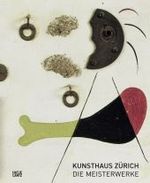 チューリヒ美術館名品展<br>Kunsthaus Zürich, Die Meisterwerke. （2007. 330 S. m. 360 Farbabb. 29,5 cm）