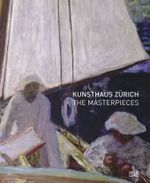 チューリヒ美術館名品展<br>Kunsthaus Zürich.The Masterpieces （2008. 320 p. w. 350 col. ill. 28 cm）