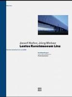 Jürg Weber / Josef Hofer. Lentos Kunstmuseum Linz : Österreichischer Bauherrenpreis 2003. Dtsch.-Engl. (Archiv, Kunst, Architektur, Werkdokumente Bd.21) （2004. 111  S. m. 30 Farb- u. 10 SW-Abb. 22,5 cm）