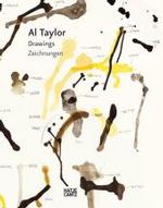 Al Taylor. Zeichnungen : Katalog zur Ausstellung in der Pinakothek der Moderne, Staatliche Graphische Sammlung München, 2006. Dtsch.-Engl. （2006. 190 S. m. 21 SW-  u. 116 Farbabb. 27,5 cm）
