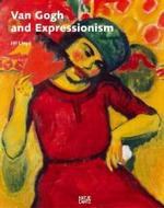 ゴッホと印象派（展示図録）<br>Van Gogh and Expressionism : Catalogue of the Exhibition at Van Gogh Museum, Amsterdam, 2006/2007 and at Neue Galerie, New York, 2007 （2006. 159 p. w.  19 b&w  and 115 col. ill. 28 cm）