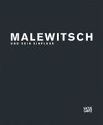 マレーヴィチとその影響（展示図録）<br>Malewitsch und sein Einfluss : Katalog zur Ausstellung im Kunstmuseum Liechtenstein, Vaduz, 2008 und in der Staatlichen Kunsthalle Baden-Baden, 2008/2009