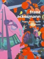 Franz Ackermann : Home, Home Again/23 ghosts （MUL）