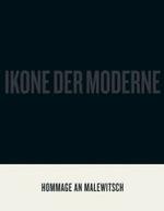 黒い正方形：モデルネのイコン：マレーヴィチへのオマージュ<br>Das Schwarze Quadrat, Hommage an Malewitsch : Katalog zur Ausstellung in der Hamburger Kunsthalle, 2007 （2007. 231 S. m. 43  SW- u. 137 Farbabb. 25 cm）