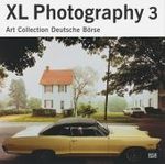 XL Photography, Art Collection Deutsche Börse Bd.3 : Dtsch.-Engl. （2007. 143 S. m. 85 Farb- u. 95 Farbabb. 32,5 cm）