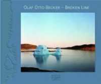 Olaf Otto Becker, Broken Line : Greenland 2003-2006 （2007. 152 S. 75 Abb. 345 mm）