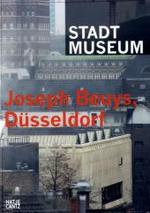 デュッセルドルフのヨーゼフ・ボイス（展示図録）<br>Joseph Beuys, Düsseldorf : Katalog zur Ausstellung im Stadtmuseum Landeshauptstadt, Düsseldorf, 2007 (Schriftenreihe Stadtmuseum) （2008. 232 S. m. 120 Farbabb. 24 cm）