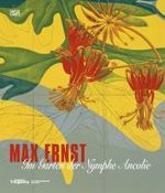 Max Ernst, Im Garten der Nymphe Ancolie : Katalog zur Ausstellung im Museum Tinguely Basel, 2007/2008 （2007. 223 S. m. 183 Farb- u. 43 SW-Abb. 28,5 cm）