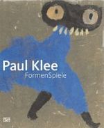 パウル・クレー：フォルムの戯れ（展示図録）<br>Paul Klee, FormenSpiele : Katalog zur Ausstellung in der Albertina, Wien, 2008 （2008. 294 S. m. 130 Farb-  u. 20 SW-Abb. 28,5 cm）