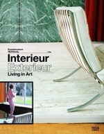 Interieur, Exterieur : Living in Art: from Romantic Interior Painting to the Home Design of the Future