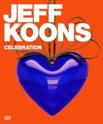 Jeff Koons. Celebration : Katalog zur Ausstellung in der Neuen Nationalgalerie Berlin, 2008/2009. Dtsch.-Engl. （2008. 117 S. m. 57 Farbabb. 30 cm）