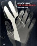 László Moholy-Nagy, English Edition : The Photograms.Catalogue Raisonné （2009. 312 S. 616 Abb., davon 48 farbig, 568 in Duplex. 296.0 mm）
