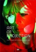 Art of Projection （2009. 191 p. w. numerous ill.  (mostly col.). 24,5 cm）