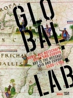 GLOBAL:LAB : Kunst als Botschaft. Asien und Europa 1500-1700. Katalog zur Ausstellung im MAK, Wien, 2009. Dtsch.-Engl. （2009. 365 S. m. 260 Farbabb. 32,5 cm）