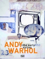 Andy Warhol: The Early Sixties, Gemälde und Zeichnungen 1961-1964, engl. Ausg. : Zur Ausstellung im Kunstmuseum Basel, 2010/2011 （2010. 244 S. m. 100 SW- u. 120 Farbabb. 30,5 cm）