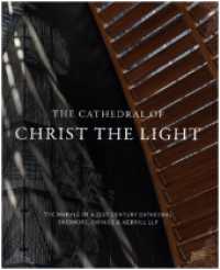 The Cathedral of Christ the Light : The Making of a 21st Century Cathedral, Skidmore, Owings & Merrill LLP