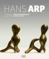 Hans Arp : Sculptures, a Critical Survey/ Skulpturen, Eine Bestandsaufnahme （Bilingual）