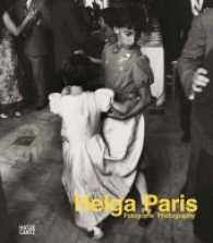 Helga Paris : Fotografie / Photography （Bilingual）