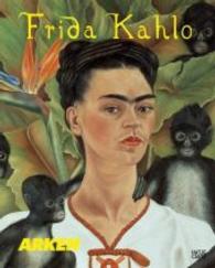 Frida Kahlo : A Life in Art