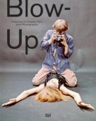 Blow-Up : Antonioni's Classic Film and Photography