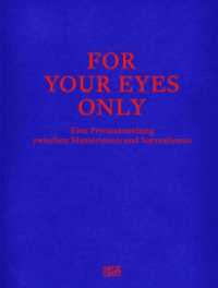 For Your Eyes Only : Eine Privatsammlung zwischen Manierismus und Surrealismus （2014. 228 S. 156 Abb. 257 mm）
