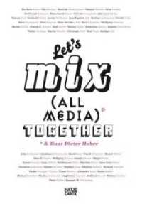 Let's Mix All Media Together & Hans Dieter Huber （2016. 504 S. 135 Abb. 230 mm）