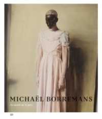 ミヒャエル・ボレマンス<br>Michaël Borremans : As Sweet as it Gets. Katalog zu den Ausstellungen: BOZAR, Brüssel  2014, Tel Aviv Museum of Art, 2014 u. Dallas Museum of Art, 2015 （2014. 304 S. w. 196 figs. 340 mm）