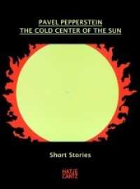 Pavel Pepperstein. The Cold Center of the Sun : Short Stories. Mehrsprachige Ausgabe (Zeitgenössische Kunst) （2015. 112 S. 62 Abb. 271 mm）