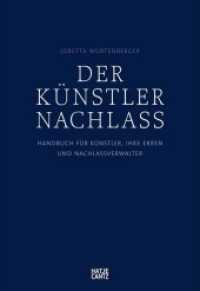 Der Künstlernachlass : Handbuch für Künstler, ihre Erben und Nachlassverwalter （2016. 296 S. 27 Abb. 238 mm）