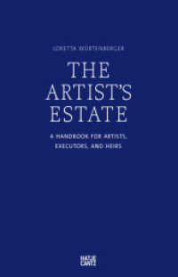 The Artist's Estate : A Handbook for Artists, Executors, and Heirs (Zeitgenössische Kunst) （2016. 280 S. 27 Abb. 240 mm）
