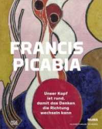 Francis Picabia (German Edition) : Unser Kopf ist rund, damit das Denken die Richtung wechseln kann -- Hardback