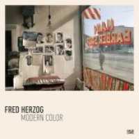 Fred Herzog : Modern Color (Fotografie) （2016. 320 S. 264 Abb. 271 mm）