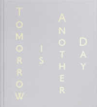 Mark Bradford : Tomorrow Is Another Day （2017. 216 S. 151 Abb. 310 mm）