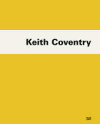 Keith Coventry (Zeitgenössische Kunst) （2018. 212 S. 140 Abb. 319 mm）