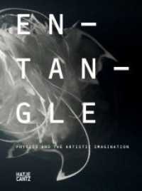 Entangle : Physics and the Artistic Imagination. Katalog zur Ausstellung im Bildmuseet Umeå, 2018/2019 （2019. 160 S. 30 Abb. 257 mm）