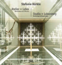 Stefanie Bürkle: Atelier + Labor : Werkstätten des Wissens. Zweisprachige Ausgabe (Zeitgenössische Kunst) （2018. 200 S. 179 Abb. 296 mm）