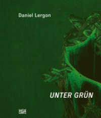 Daniel Lergon : Unter Grün. Zweisprachige Ausgabe （2018. 128 S. 69 Abb. 283 mm）