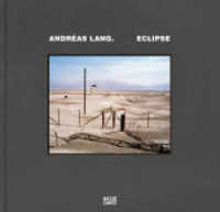 Andréas Lang : Éclipse. Zweisprachige Ausgabe (Fotografie) （2019. 144 S. 70 Abb. 305 mm）