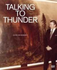 Julius von Bismarck : Talking to Thunder (Zeitgenössische Kunst)