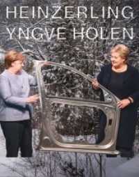Yngve Holen : Heinzerling. Zweisprachige Ausgabe （2019. 128 S. 82 Abb. 286 mm）