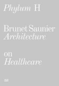 Phylum H : Brunet Saunier Architecture on Healthcare. Zweisprachige Ausgabe (Monografie) （2019. 208 S. 120 Abb. 294 mm）