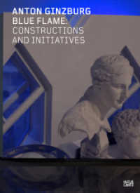 Anton Ginzburg : Blue Flame: Constructions and Initiatives (Monografie) （2020. 140 S. 320 Abb. 300 mm）