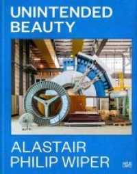 Alastair Philip Wiper : Unintended Beauty