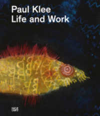 Paul Klee : Life and Work （2020. 344 S. 488 Abb. 254 mm）