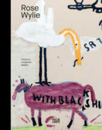 Rose Wylie : Katalog zur Ausstellung im Museum Langmatt， Baden. Zweisprachige Ausgabe (Museumskatalog)